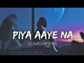 Download Lagu Piya Aaye Na Song (Slowed and Reverb) #aashiqui 2 #song
