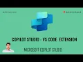 Explore Copilot Studio - Visual Studio Code Extension
