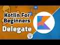 Kotlin For Beginners - Delegation in Kotlin
