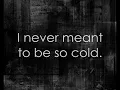 Crossfade - Cold (Lyrics)