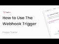 How to Use The Webhook Trigger
