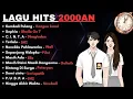 Lagu SAD nostalgia 2000an  Kangen band  Sheila On 7   Dbagindas  ST12  Wali