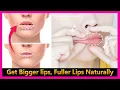 How to get Plump Lips Bigger Lips and Fuller Lips Naturally No surgery filler Lips exercises