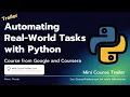 Automating Real World Tasks with Python Course Trailer 2021