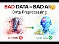 Why AI Fails With Bad Data Data Preprocessing Explained Simply