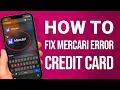 How To Fix Mercari Error Credit Card Easy Guide