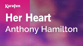 her heart anthony hamilton karaoke version karafun
