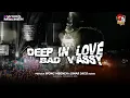 Lagu DJ DEEP IN LOVE X BAD VASSY | JINGGLE WONG MBENEH X SINAR JAGO 2025.