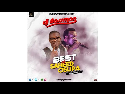 Download MP3 Best of Saheed Osupa Mp3 Mix