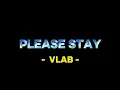 Download Lagu Please Stay || Vlab ♡Mohan Menunggu Cintanya (Asmara Gen Z Song)