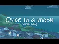 Sarah Kang - Once in a Moon (Lyrics)