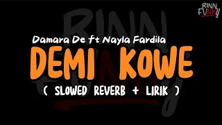 demi kowe damara de ft nayla fardila slowed reverb lirik 
