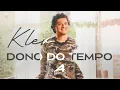 Download Lagu DONO DO TEMPO - KLEV  (Clipe oficial)