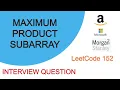 Maximum Product Subarray Naive-Better-Best approach LeetCode CPP