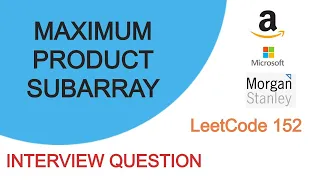 Maximum Product Subarray Naive-Better-Best approach LeetCode CPP