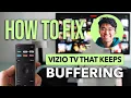 How To Fix Vizio TV that Keeps Buffering Simple Easy Guide