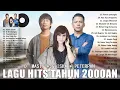 GEISHA, PETERPAN, D'MASIV [FULL ALBUM] LAGU POP INDONESIA TAHUN 2000AN TERHITS