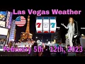 Las Vegas Nevada Weather Forecast February 5th - 12th 2023