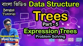 Trees Part-5 Expression Trees with problem solving Data Structure Bengali