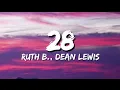Download Lagu Ruth B. \u0026 Dean Lewis - 28 (Lyrics)