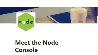 01 - Meet the Node Console