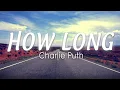 Download Lagu CHARLIE PUTH - How Long (Lyrics Video) \