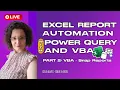 L0002 Excel Report Automation w Power Query and VBA - PART 2 VBA