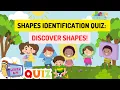 Shapes Identification Quiz Discover Shapes Shapes quiz for kids