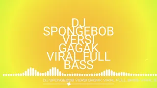 Download Lagu DJ Spongebob versi gagak full Bass MP3