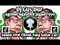 Download Lagu DJ GUS DUR -AGOMO NGAYOMI JAGAD ROYO- DJ GUS DUR PENDEKAR RAKYAT FULL BASS FYP TIKTOK TERBARU NIE ‼️