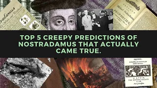 Top 5 Creepy Predictions of Nostradamus that actually came true