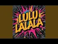 LULU LALALA