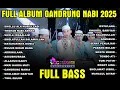 Lagu FULL BASS ALBUM SHOLAWAT HADROH GANDRUNG NABI 2025 | AC Mediatama