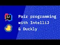 Pair programming with Duckly and IntelliJ
