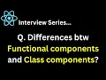 React Interview SeriesQ What are the 5 differences btw Functional components and Class components