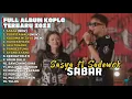 Download Lagu SABAR - SASYA ARKHISNA FT SADEWOM FULL ALBUM TERBARU DANGDUT KOPLO TERBARU 2025