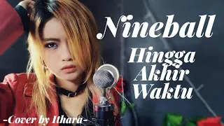 Download Nineball - Hingga Akhir Waktu (Cover by Ithara) MP3