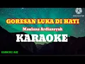 Download Lagu GORESAN LUKA DI HATI KARAOKE MAULANA ARDIANSYAH  #karaoke