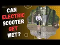 Download Lagu Can electric scooter get wet?