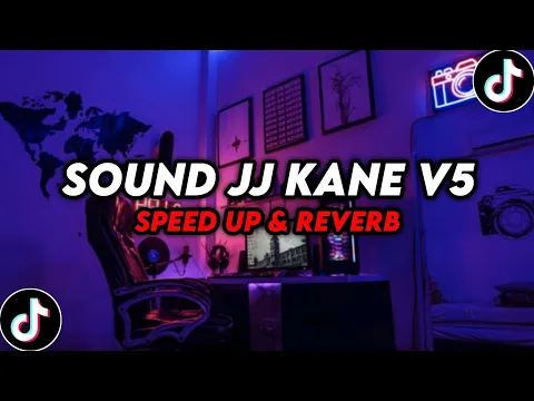 Download MP3 DJ Sound JJ Kane V5 ( Speed Up \u0026 Reverb ) 🎧