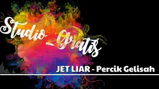 Download JET LIAR - PERCIK GELISAH + lirik MP3