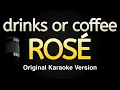 Download Lagu drinks or coffee - ROSÉ (Karaoke Songs With Lyrics - Original Key)