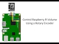 Pi Guide - How to Change or Control Raspberry Pi Volume Using a Rotary Encoder