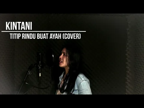 Download MP3 Kintani - Titip Rindu Buat Ayah (Cover)