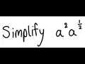 Exponents Simplify a 2 a