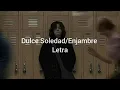 Dulce soledad/Enjambre/Sub; Español
