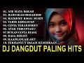 Download Lagu DJ DANGDUT PALING HITS   DJ TIK TOK VIRAL   AIR MATA DARAH   HADIRMU BAGAI MIMPI   TABIR KEPALSUAN