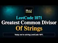 LeetCode 1071 Greatest Common Divisor of Strings Java Easy Explanation Optimal Solution