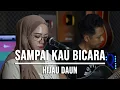 Download Lagu SAMPAI KAU BICARA - HIJAU DAUN (LIVE COVER INDAH YASTAMI)