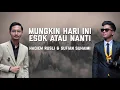 Haqiem Rusli & Sufian Suhaimi - Mungkin Hari Ini Esok Atau Nanti (Lirik)